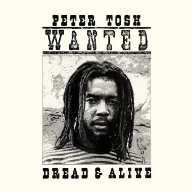 Peter Tosh -  Wanted Dread and Alive